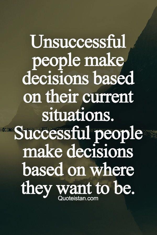 How do you base your decisions?